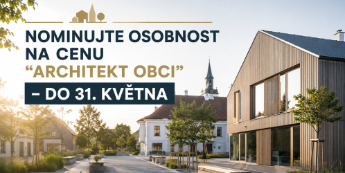 Architekt obci 2026 hledá nové nominace. Ocenění upozorňuje na význam spolupráce měst a architektů