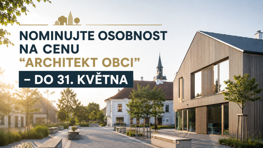 Architekt obci 2026 hledá nové nominace. Ocenění upozorňuje na význam spolupráce měst a architektů
