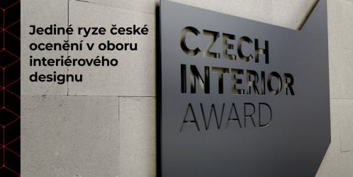 Czech Interior Award: Architekti a designéři, přihlaste svá díla do jediného výhradně českého ocenění za interiérový design
