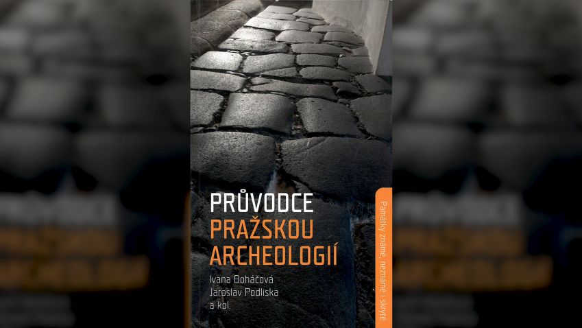 Ivana Boháčová a kol.: Průvodce pražskou archeologií