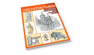 Ondřej Šefců: Architektura: Lexikon architektonických prvků a stavebního řemesla